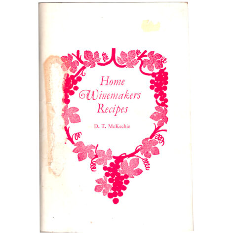 Home Winemakers Recipes by D.T. McKechie (BK-015)