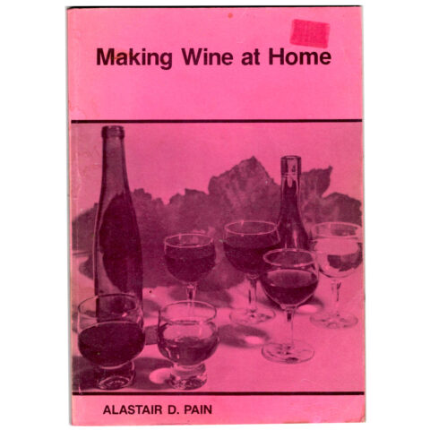 Making Wine at Home by Alastair D. Pan (BK-029)