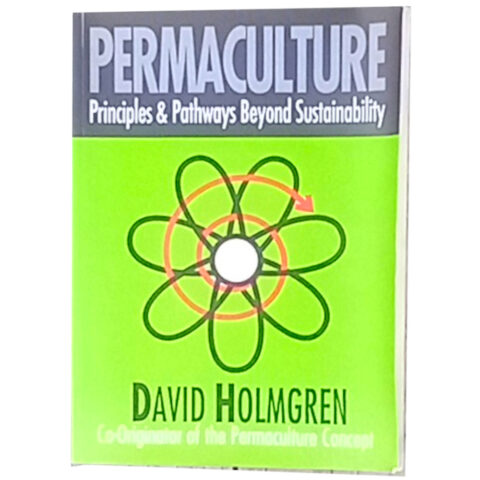 Permaculture Principles & Pathways Beyond Sustainability by David Holmgren (BKG-002)