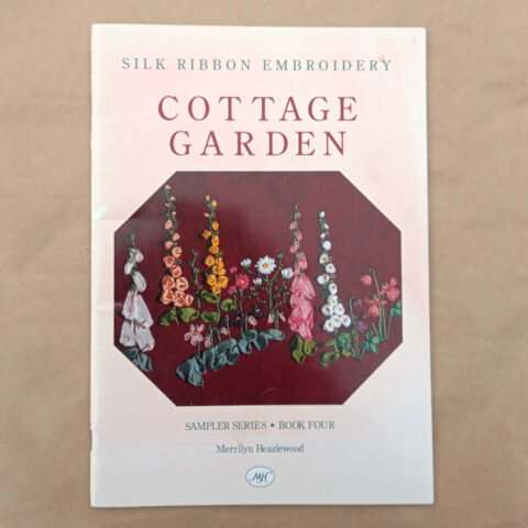 Silk Ribbon Embroidery – Cottage Garden by Merrilyn Haezlewood (BKCR-008)