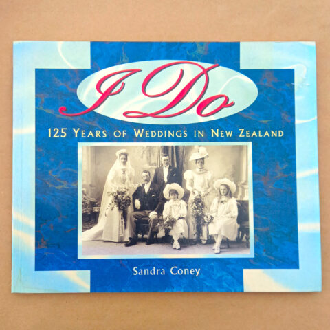 I DO – 125 Years of Weddings in New Zealand by Sandra Coney (BKM-008)