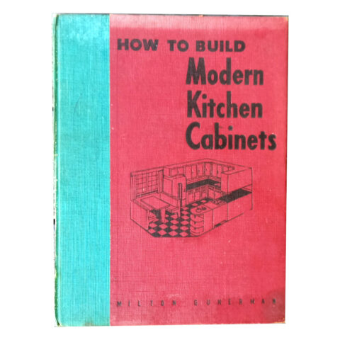 1948 How to Build Modern Kitchen Cabinets by Milton Gunerman (BKI-004 BKM-009)