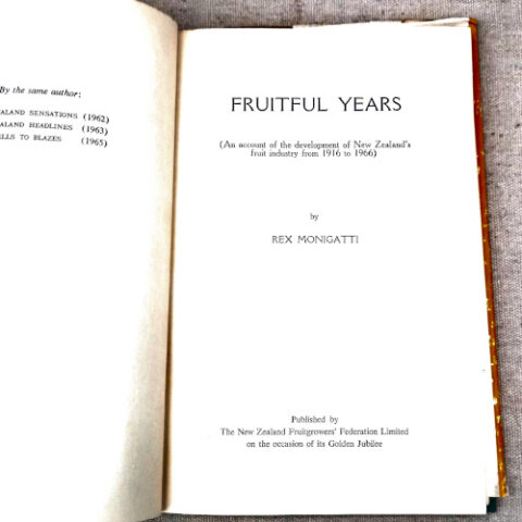 Fruitful Years by Rex Monigatti book about the history of New Zealand's fruit industry from 1916 to 1966
