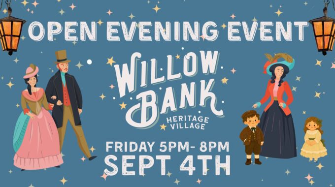Willow Bank Heritage Village Open Evening Friday 4 September 2026