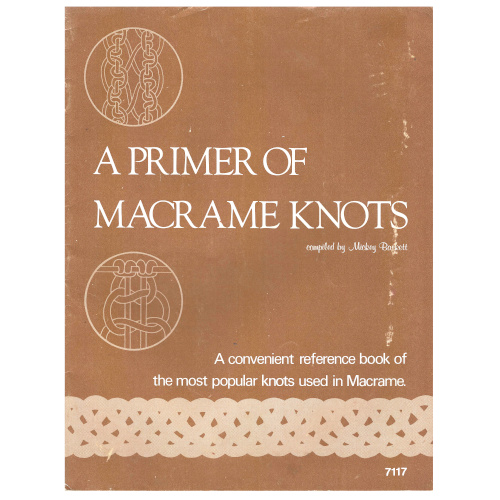 A Primer of Macrame Knots No. 7117 by Mickey Baskett 1976